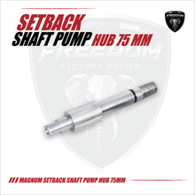Load image into Gallery viewer, SETBACK SHAFT PUMP HUB 75MM